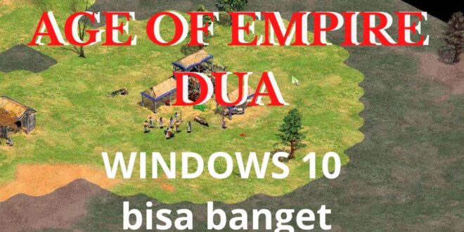 Age Of Empire 2 (AOE2) bisa di Windows 10?