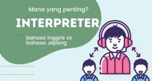 Mana yang lebih penting Interpreter bahasa Jepang atau Interpreter bahasa Inggris